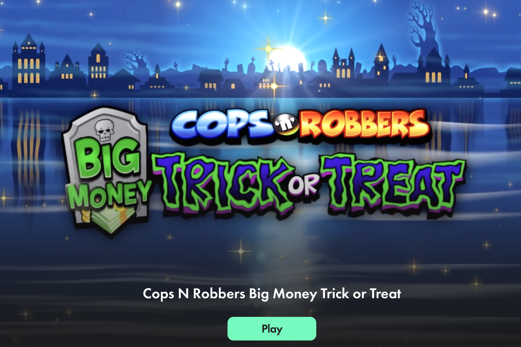 Cops 'n' Robbers Big Money Trick or Treat