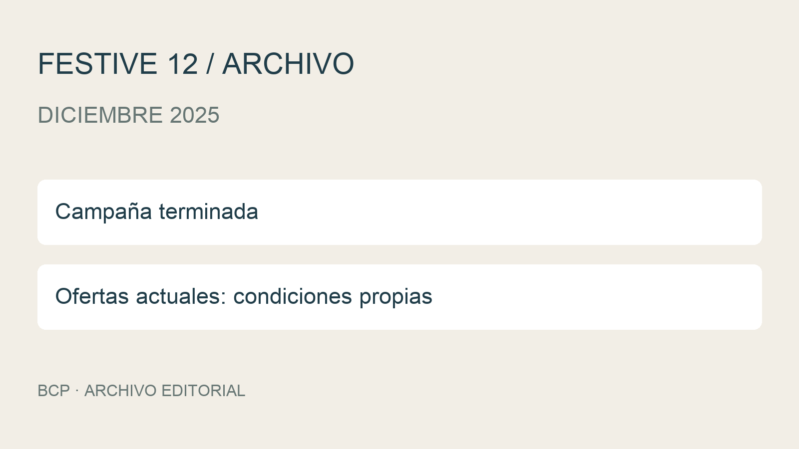 FESTIVE 12 / ARCHIVO; DICIEMBRE 2025; Campaña terminada; Ofertas actuales: condiciones propias
