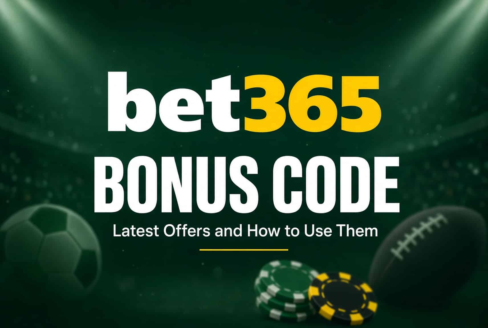 bet365 Bonus Code BET247: UK Offers & How to Claim