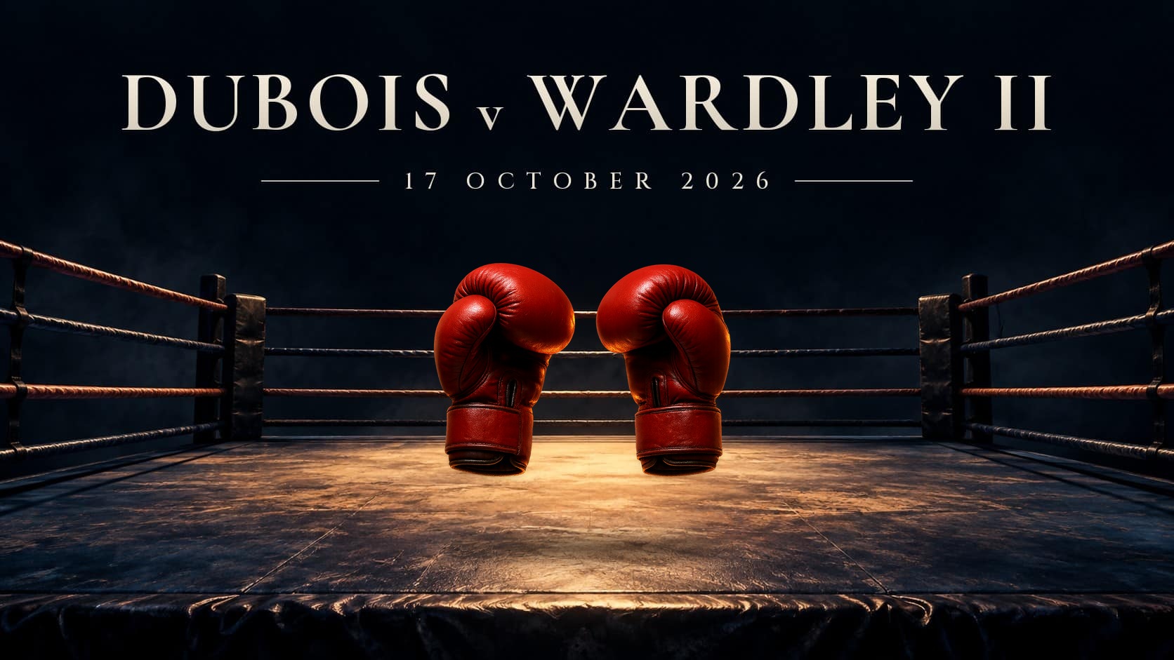 Dubois v Wardley II Odds: Revenge or Repeat at the O2?